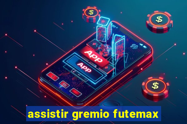 assistir gremio futemax